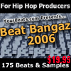 Beat Bangaz 2006!! Hip Hop Beat Bangaz Sample CD!!!